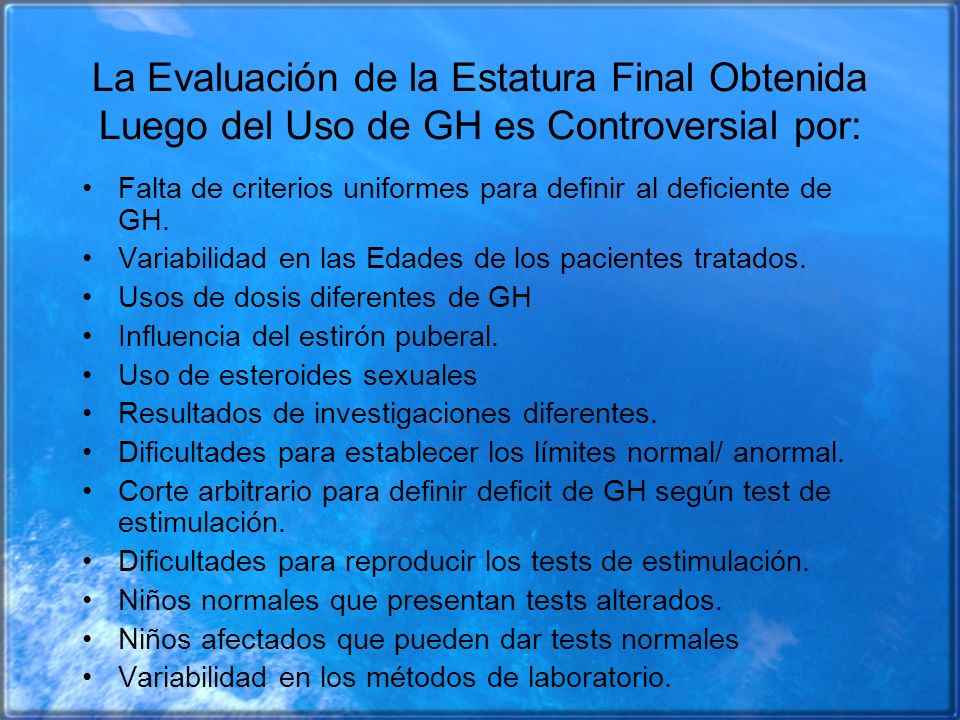 La Evaluación de la Estatura Final Obtenida Luego del Uso de GH es Controversial por: