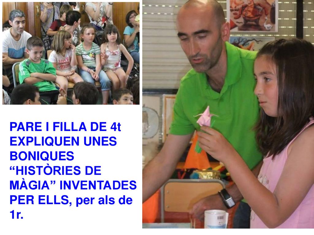 PARE I FILLA DE 4t EXPLIQUEN UNES BONIQUES HISTÒRIES DE MÀGIA INVENTADES PER ELLS, per als de 1r.