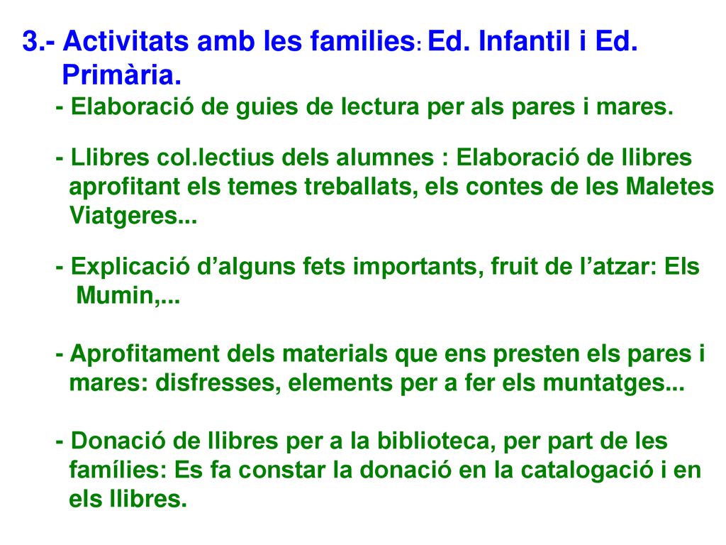 3.- Activitats amb les families: Ed. Infantil i Ed. Primària.
