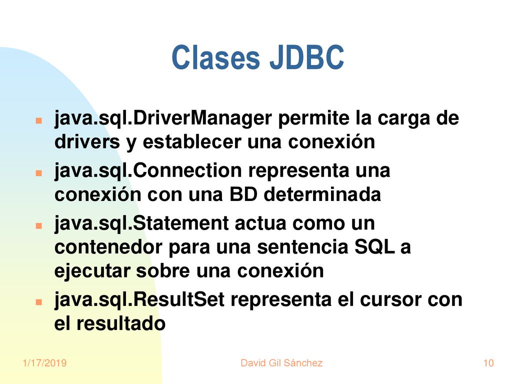 Clases JDBC java.sql.DriverManager permite la carga de drivers y establecer una conexión.