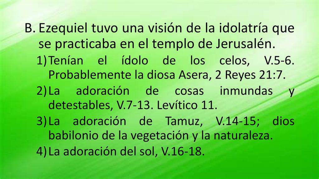 Ezequiel tuvo una visión de la idolatría que se practicaba en el templo de Jerusalén.