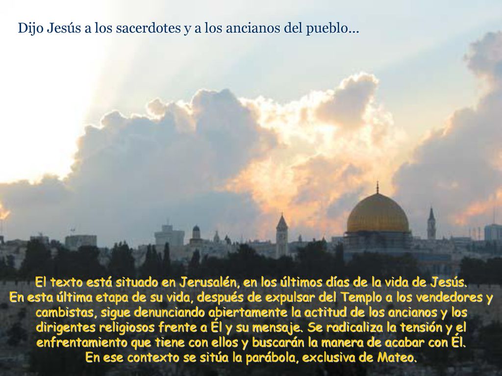 En ese contexto se sitúa la parábola, exclusiva de Mateo.