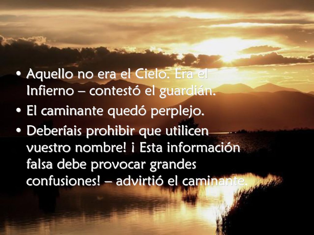 Aquello no era el Cielo. Era el Infierno – contestó el guardián.