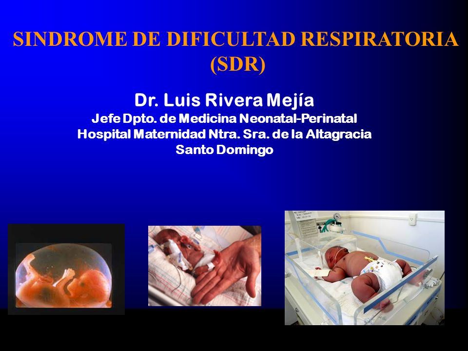 SINDROME DE DIFICULTAD RESPIRATORIA (SDR)
