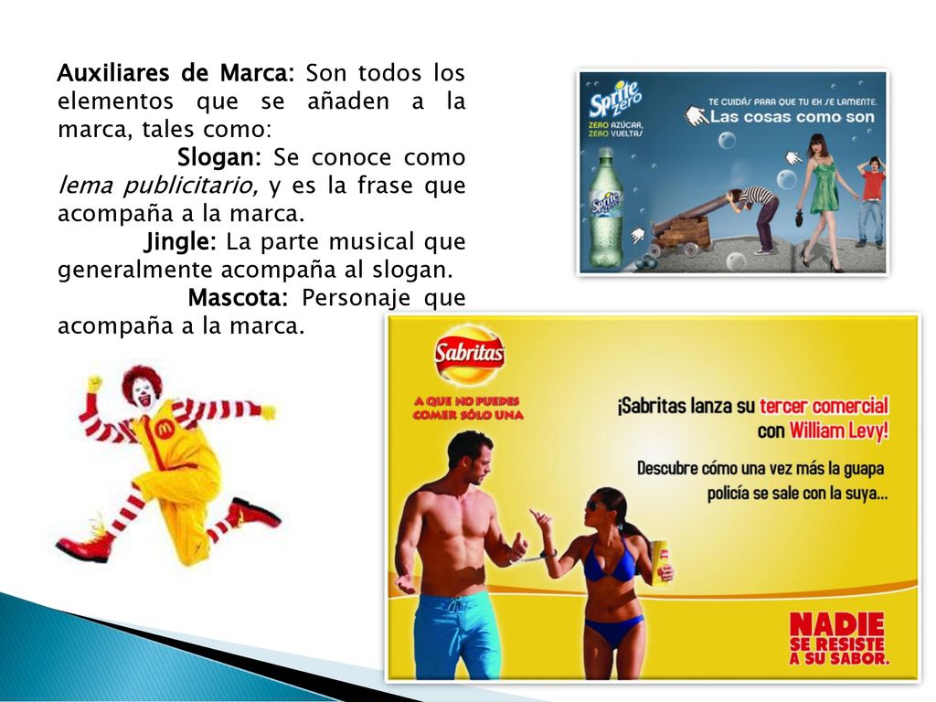 Auxiliares de Marca: Son todos los elementos que se añaden a la marca, tales como: