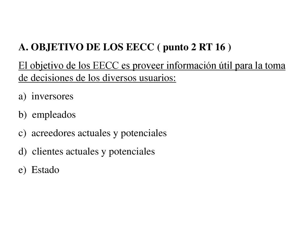A. OBJETIVO DE LOS EECC ( punto 2 RT 16 )
