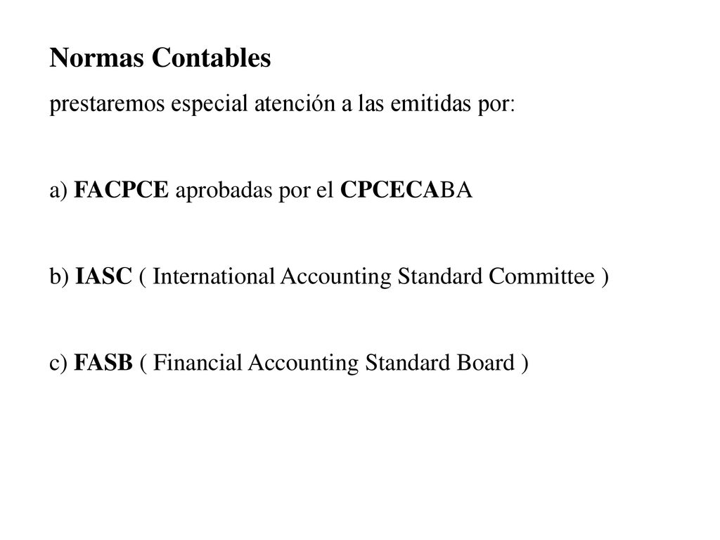 Normas Contables prestaremos especial atención a las emitidas por: