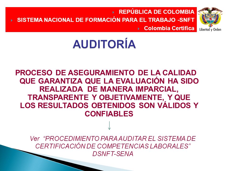 REPÚBLICA DE COLOMBIA SISTEMA NACIONAL DE FORMACIÓN PARA EL TRABAJO -SNFT. Colombia Certifica. AUDITORÍA.