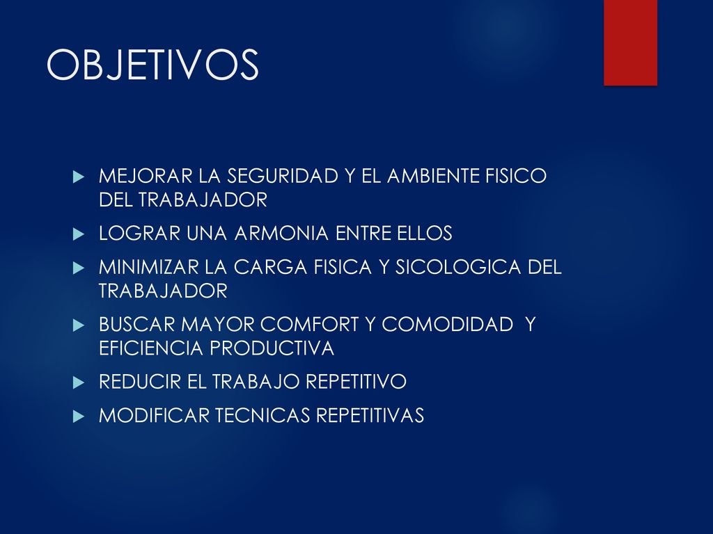 OBJETIVOS MEJORAR LA SEGURIDAD Y EL AMBIENTE FISICO DEL TRABAJADOR