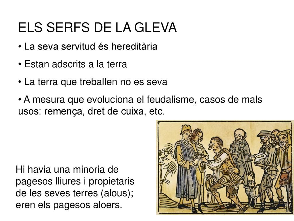 ELS SERFS DE LA GLEVA La seva servitud és hereditària