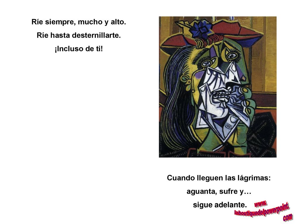 Ríe siempre, mucho y alto. Ríe hasta desternillarte. ¡Incluso de ti!