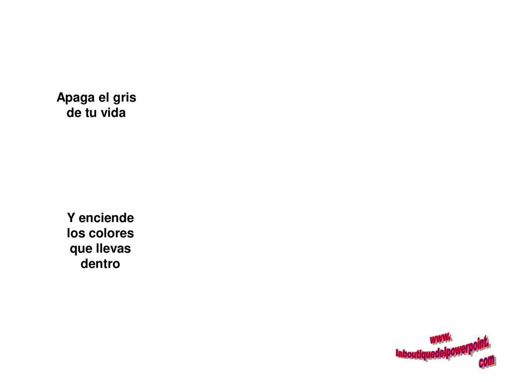 Y enciende los colores que llevas dentro