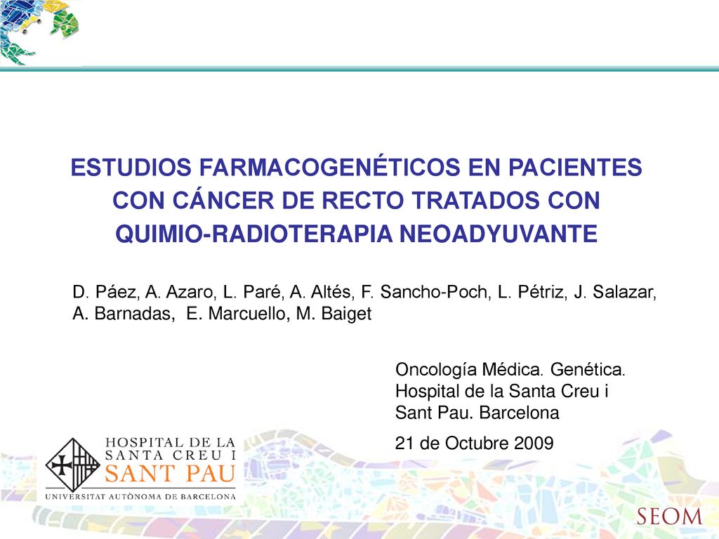 ESTUDIOS FARMACOGENÉTICOS EN PACIENTES CON CÁNCER DE RECTO TRATADOS CON QUIMIO-RADIOTERAPIA NEOADYUVANTE