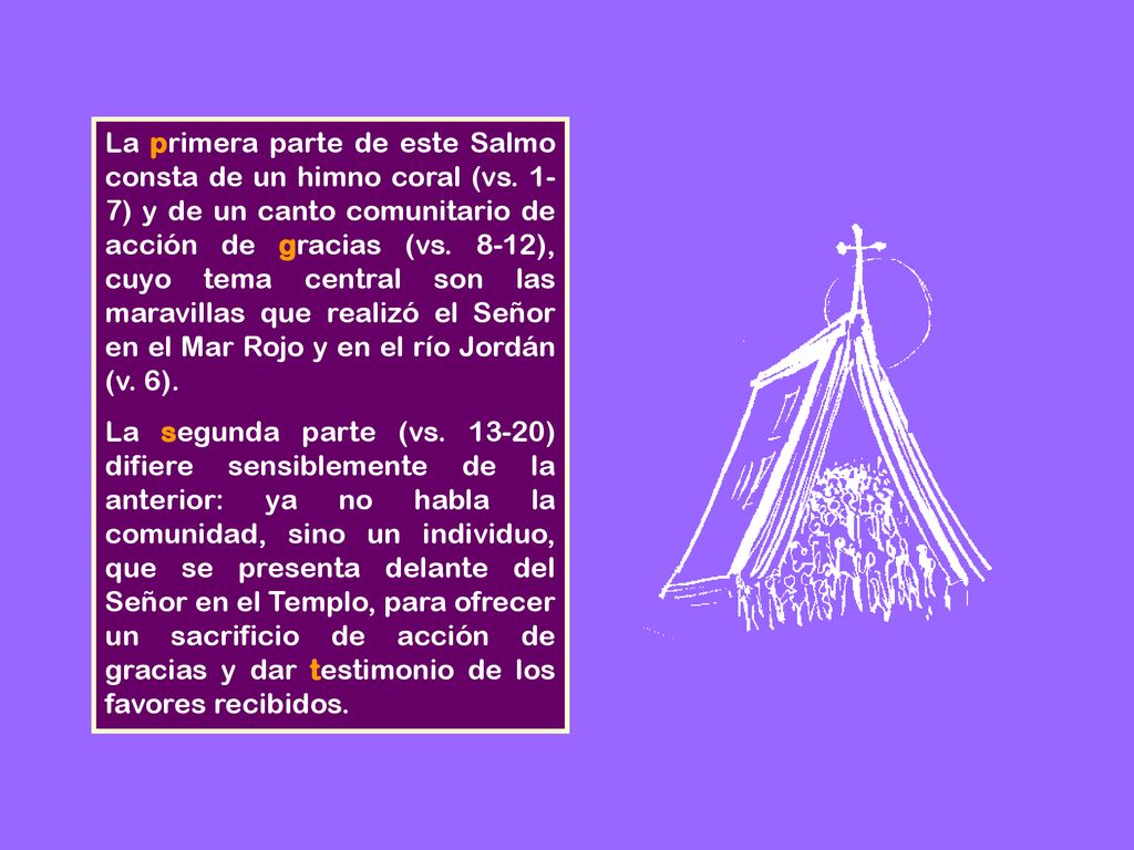 La primera parte de este Salmo consta de un himno coral (vs
