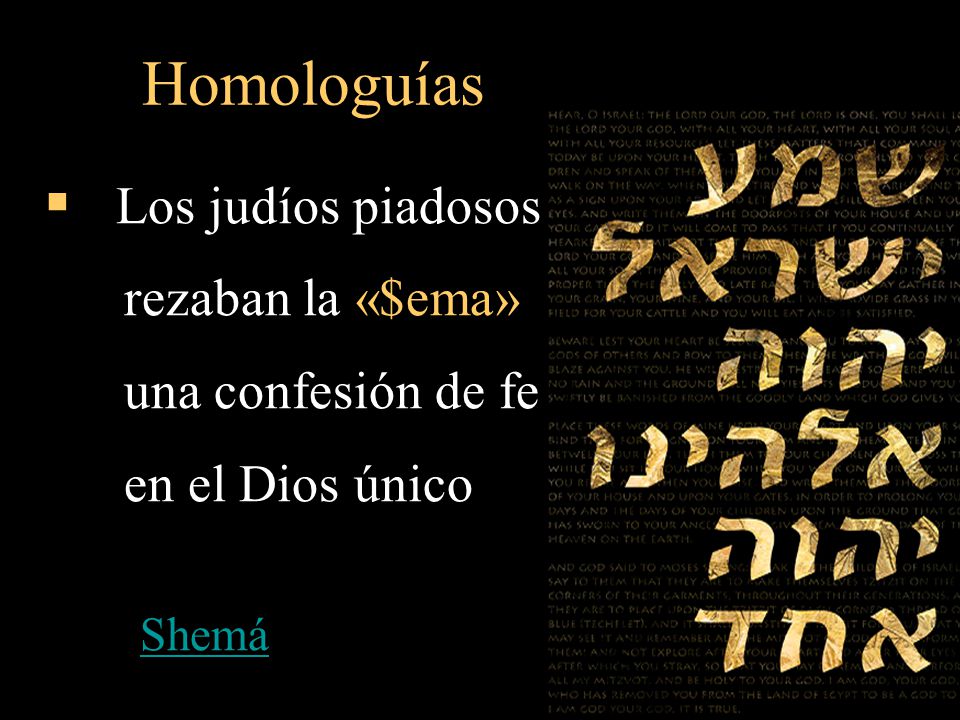 Homologuías rezaban la «$ema» una confesión de fe en el Dios único