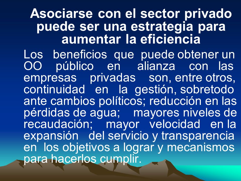 Asociarse con el sector privado puede ser una estrategia para aumentar la eficiencia