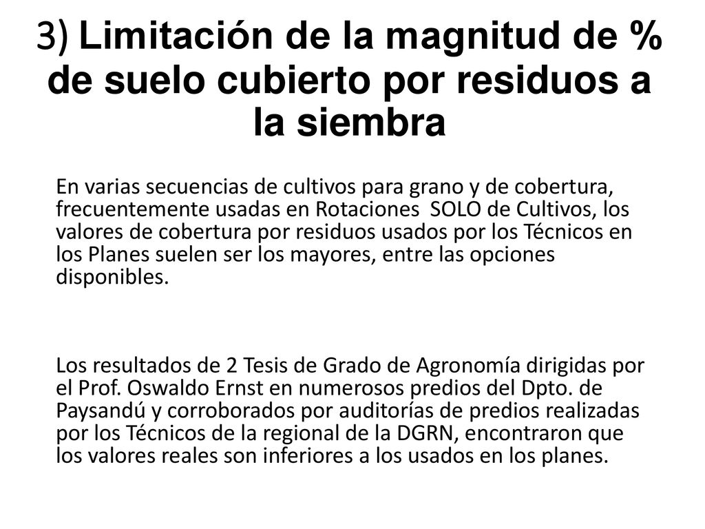 3) Limitación de la magnitud de % de suelo cubierto por residuos a la siembra