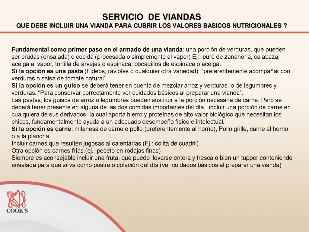 SERVICIO DE VIANDAS QUE DEBE INCLUIR UNA VIANDA PARA CUBRIR LOS VALORES BASICOS NUTRICIONALES
