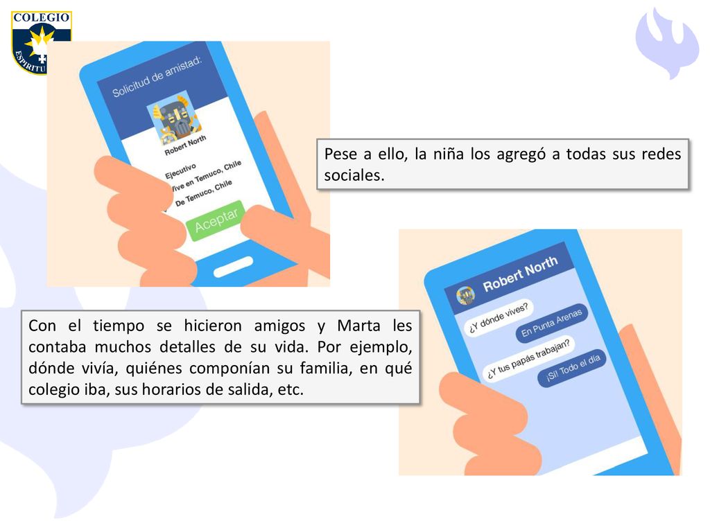 Pese a ello, la niña los agregó a todas sus redes sociales.