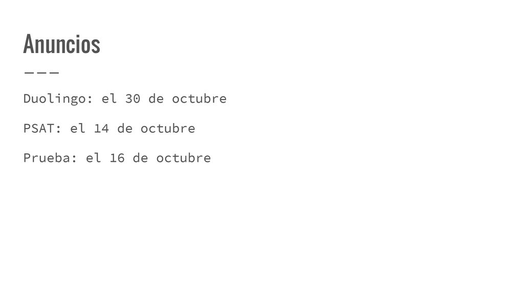 Anuncios Duolingo: el 30 de octubre PSAT: el 14 de octubre
