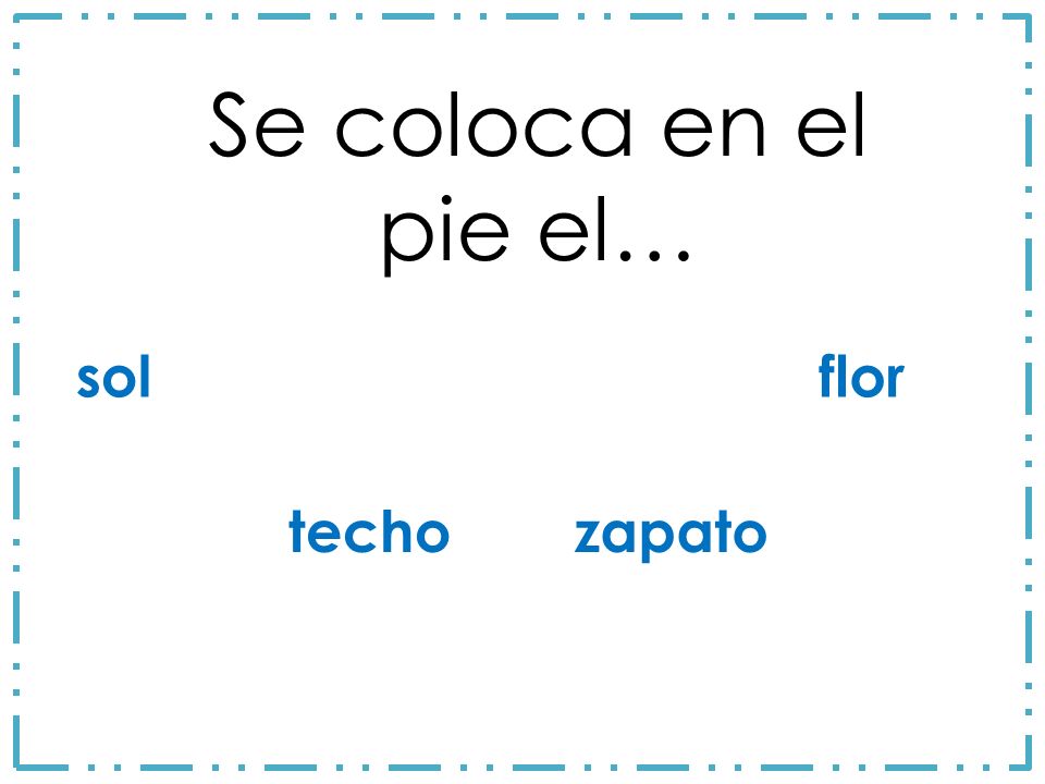 Se coloca en el pie el… sol flor techo zapato