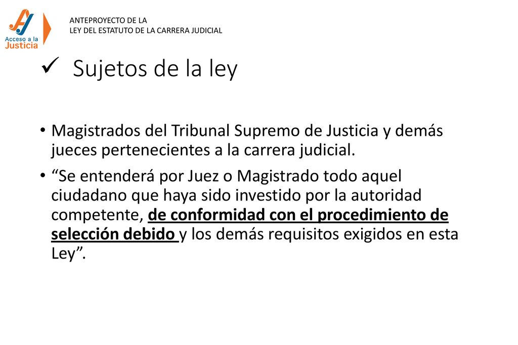 ANTEPROYECTO DE LA LEY DEL ESTATUTO DE LA CARRERA JUDICIAL. Sujetos de la ley.