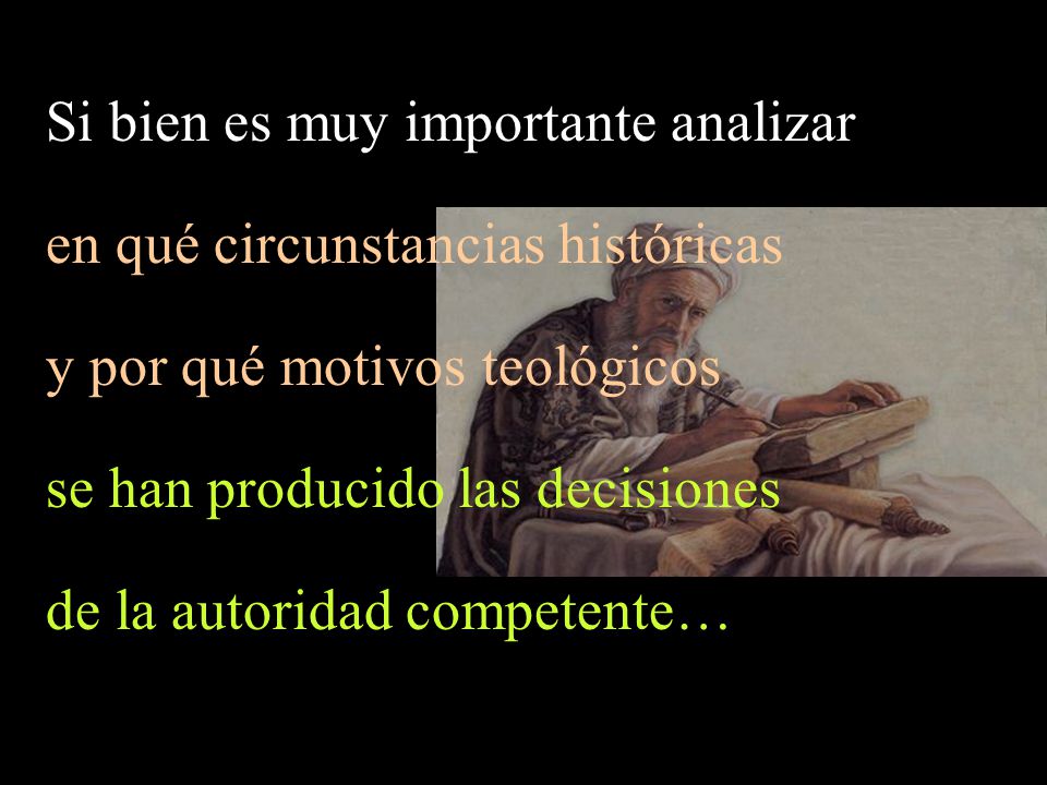 Si bien es muy importante analizar en qué circunstancias históricas