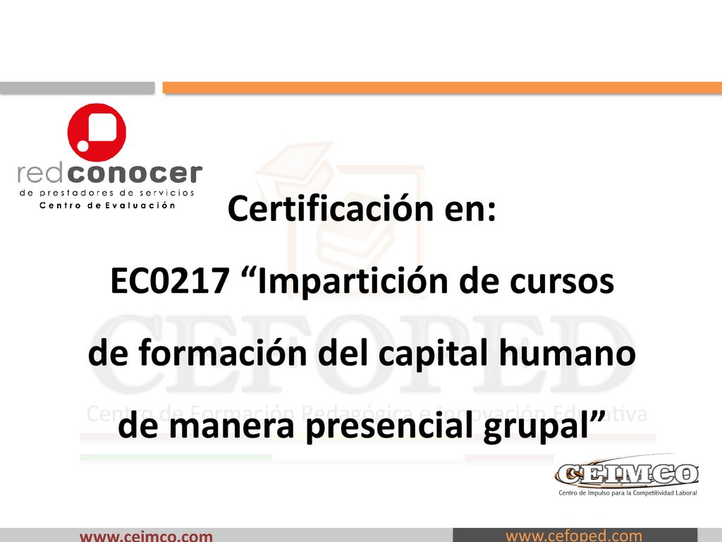 Certificación en: EC0217 Impartición de cursos de formación del capital humano de manera presencial grupal