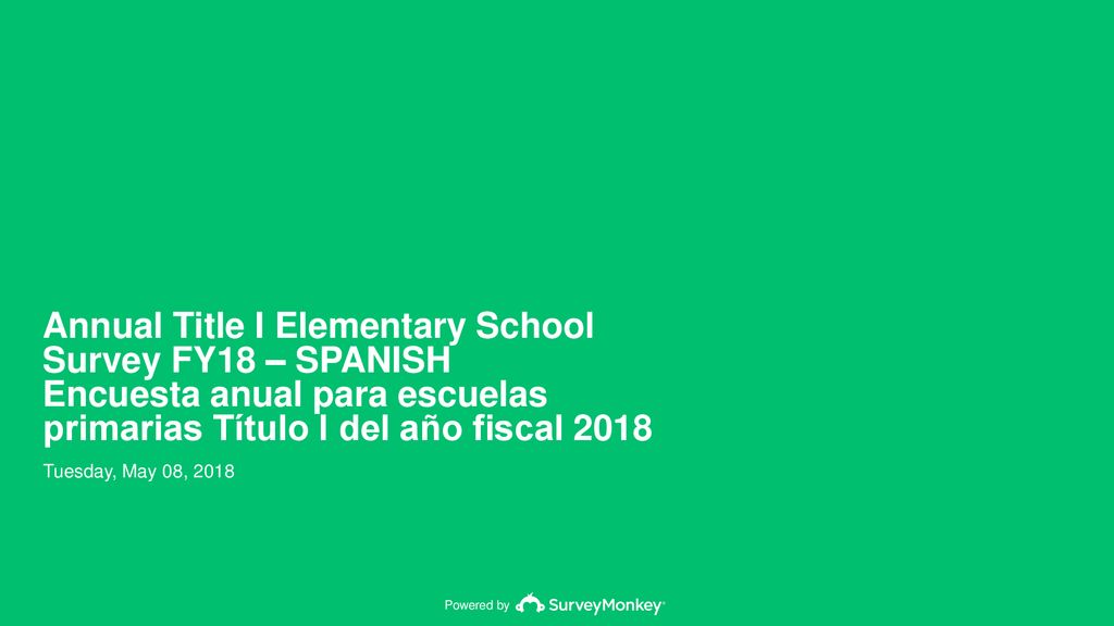 Annual Title I Elementary School Survey FY18 – SPANISH Encuesta anual para escuelas primarias Título I del año fiscal 2018