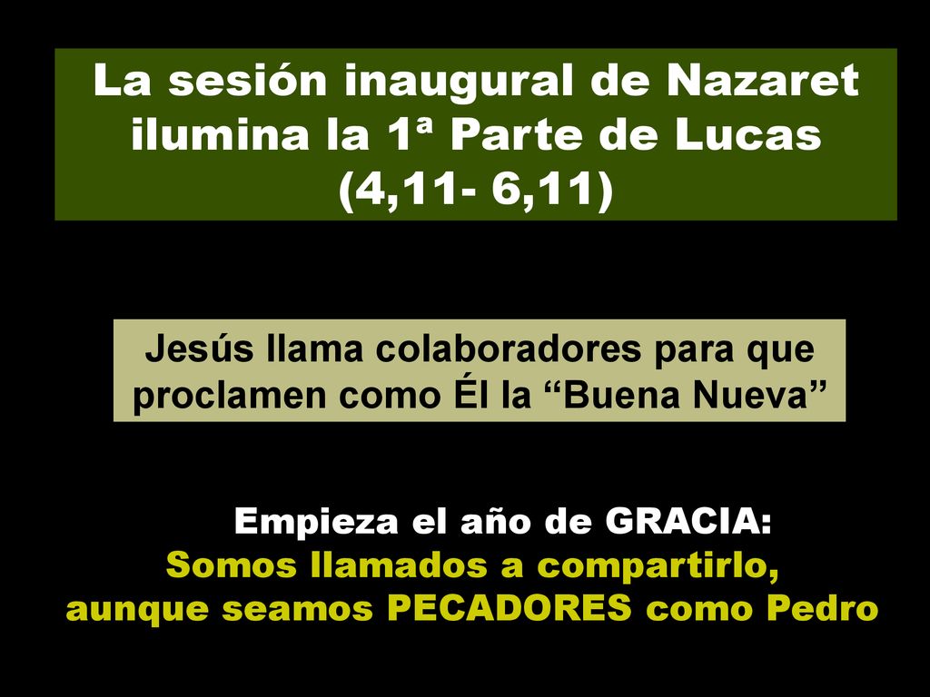 Jesús llama colaboradores para que proclamen como Él la Buena Nueva