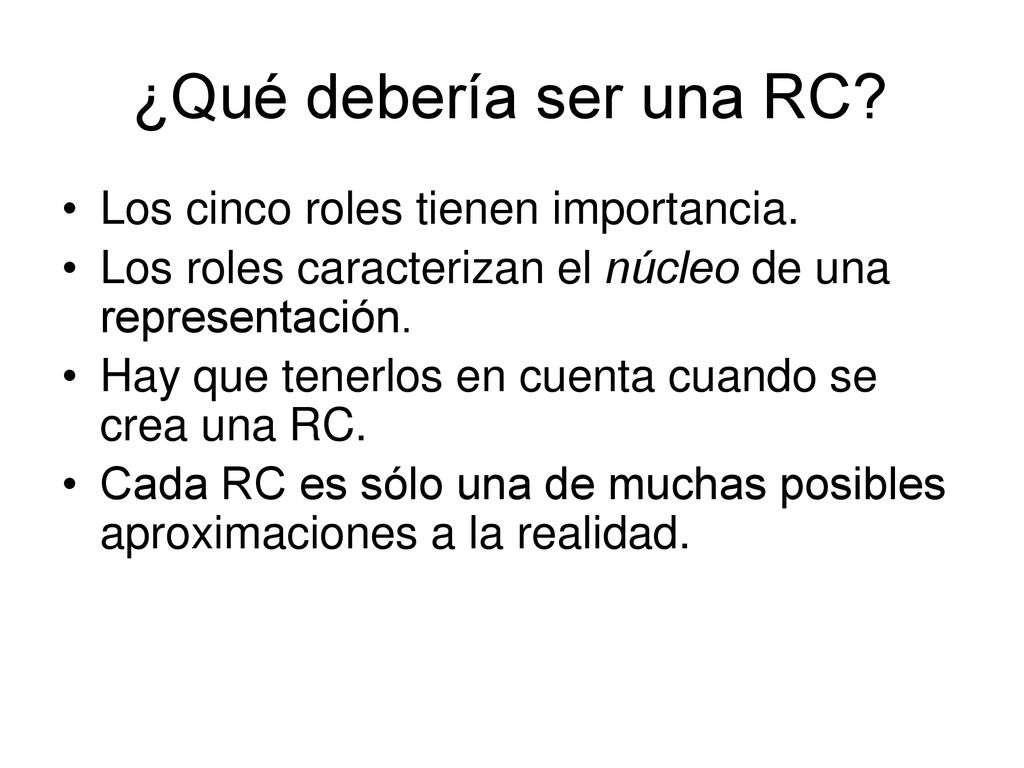 ¿Qué debería ser una RC Los cinco roles tienen importancia.