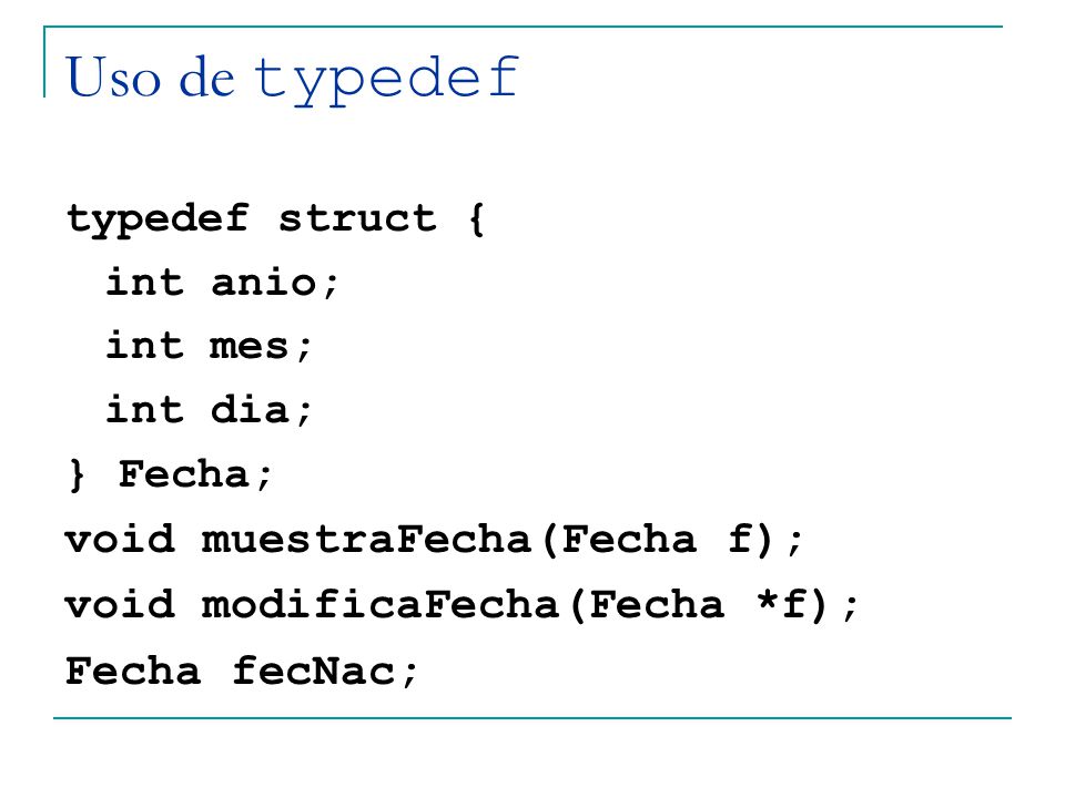 Uso de typedef void muestraFecha(Fecha f);