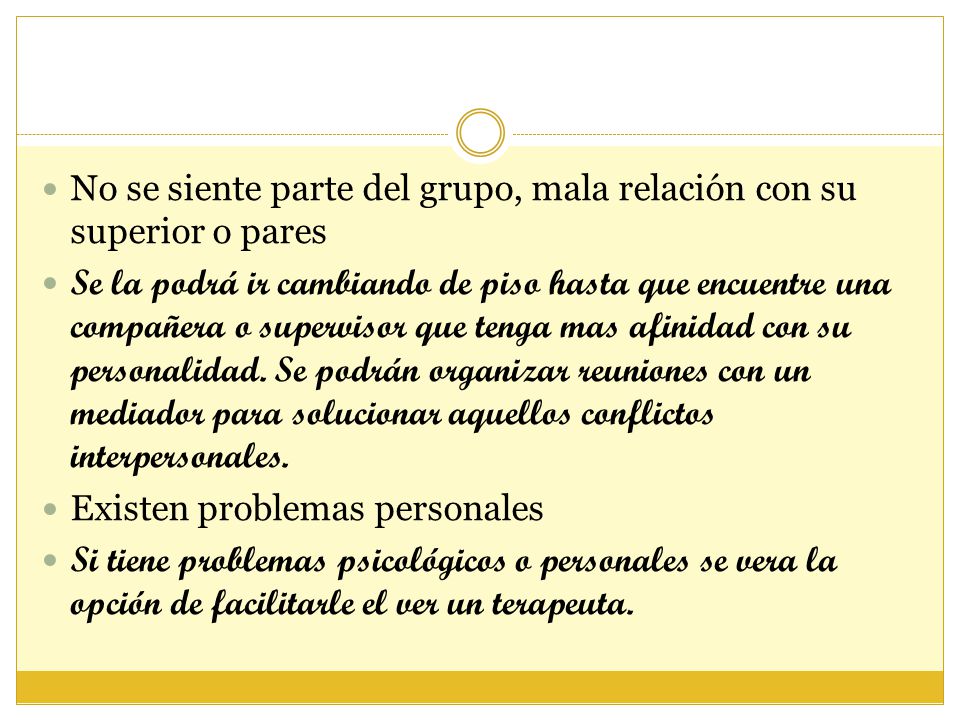 No se siente parte del grupo, mala relación con su superior o pares