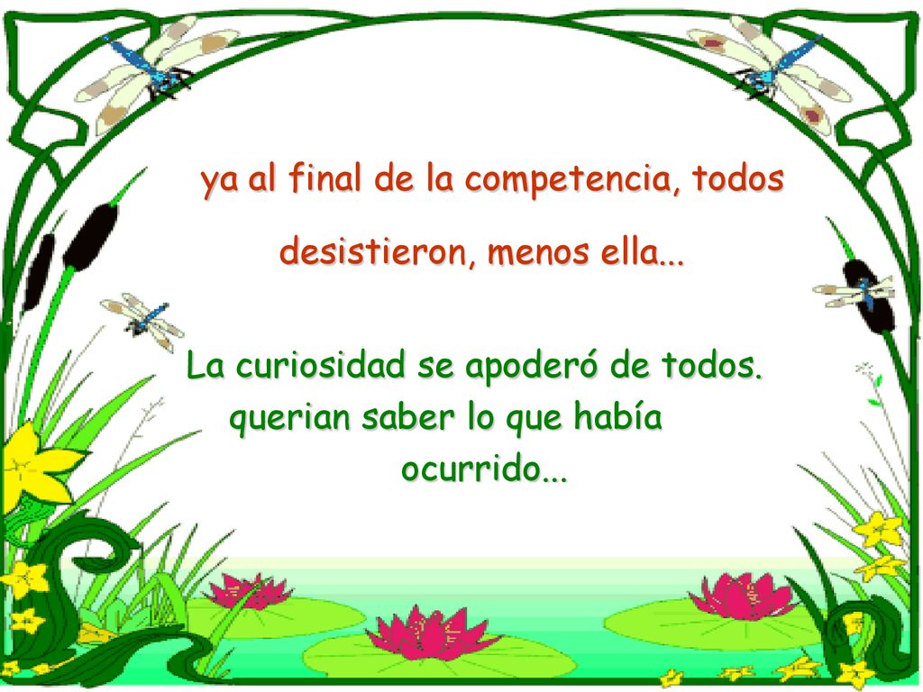 ya al final de la competencia, todos desistieron, menos ella...