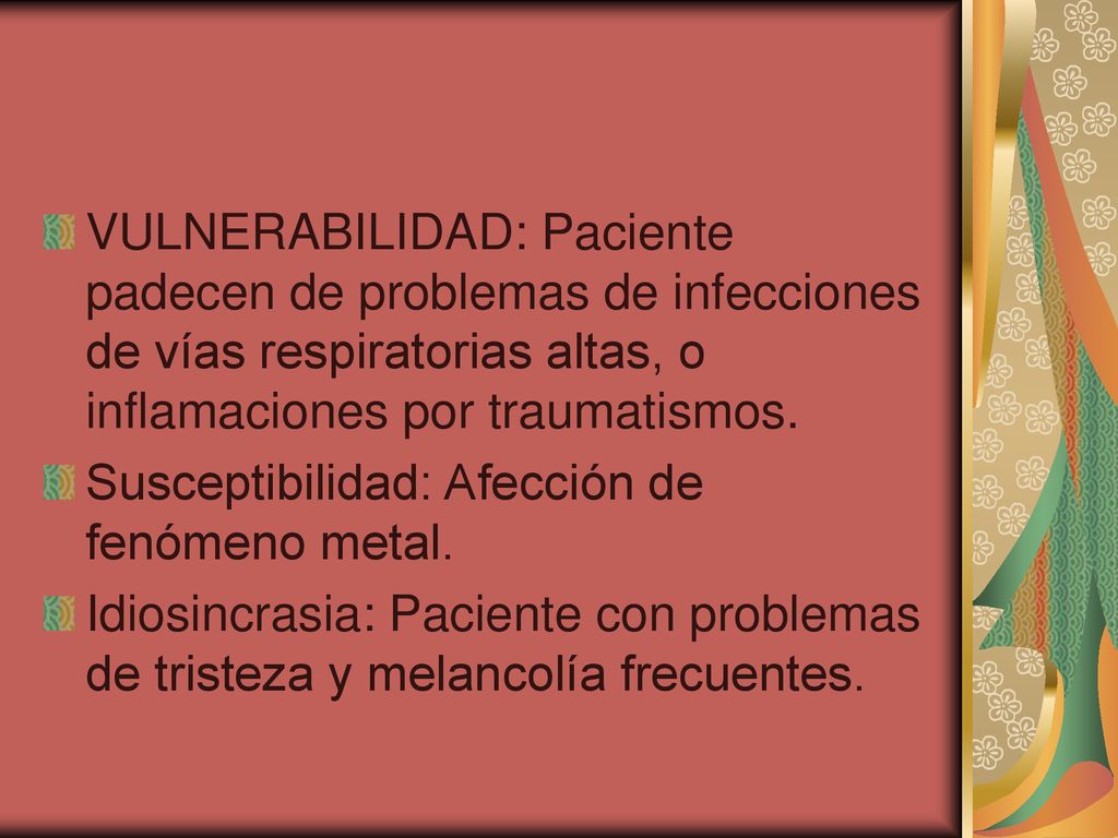 VULNERABILIDAD: Paciente padecen de problemas de infecciones de vías respiratorias altas, o inflamaciones por traumatismos.