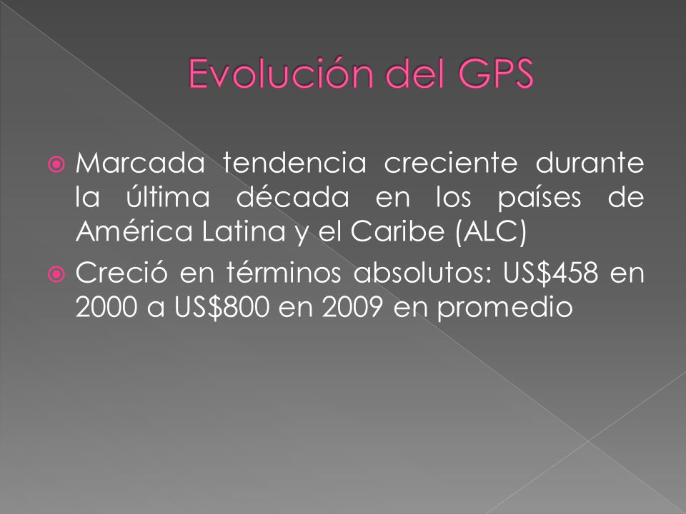 Evolución del GPS Marcada tendencia creciente durante la última década en los países de América Latina y el Caribe (ALC)