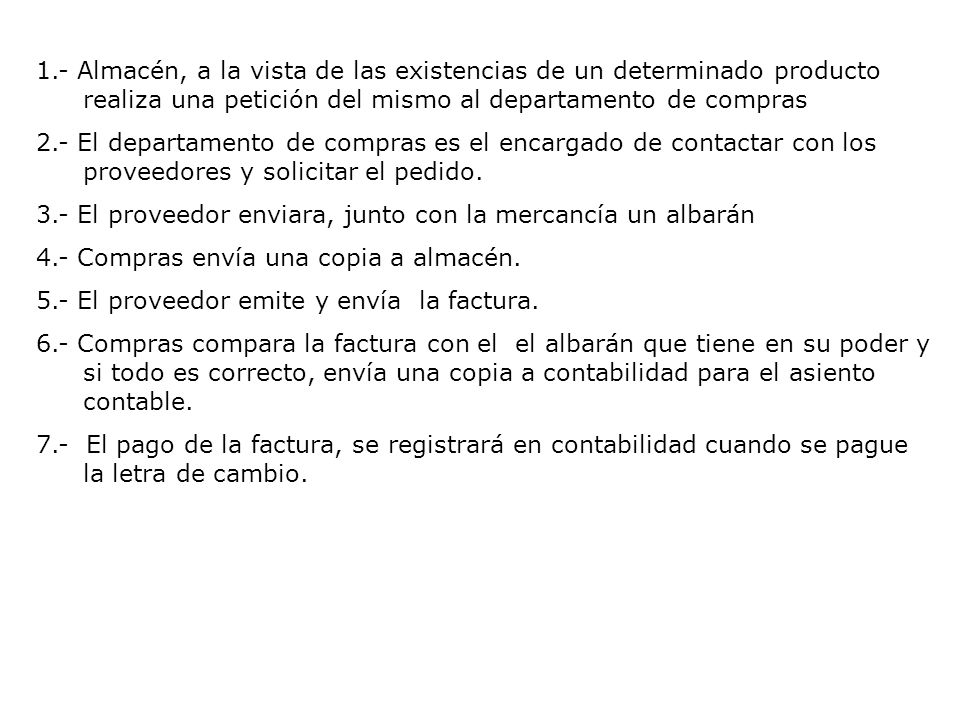 1.- Almacén, a la vista de las existencias de un determinado producto realiza una petición del mismo al departamento de compras