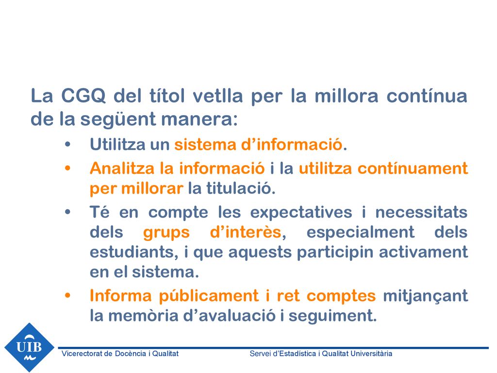 La CGQ del títol vetlla per la millora contínua de la següent manera: