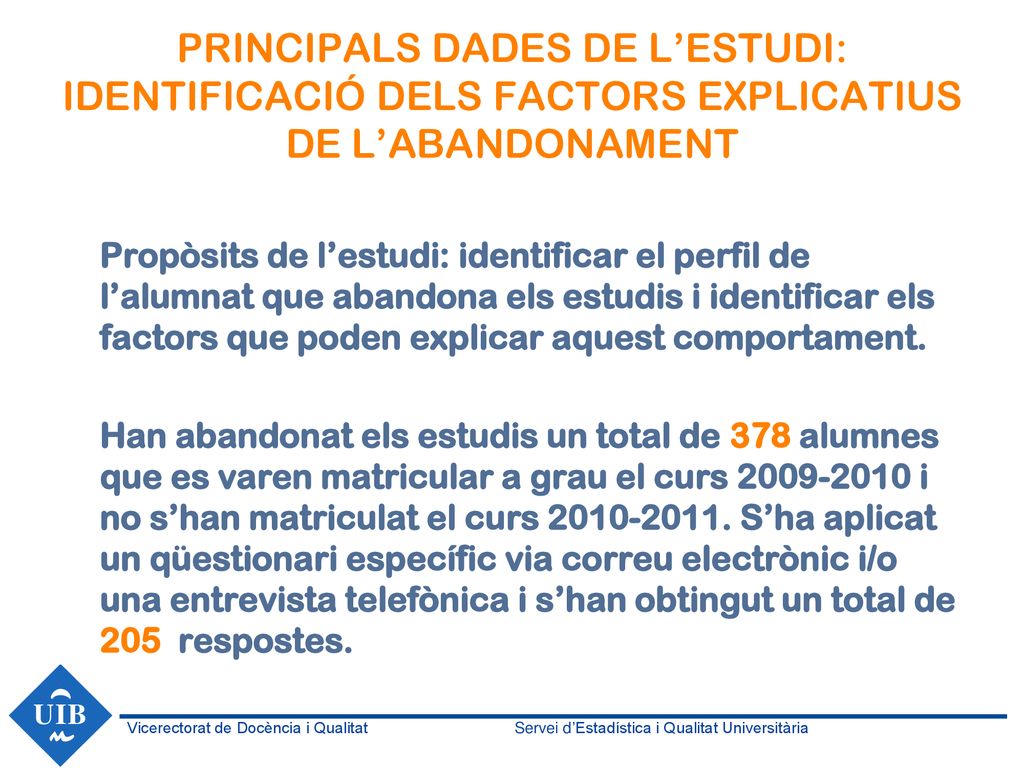 PRINCIPALS DADES DE L’ESTUDI: IDENTIFICACIÓ DELS FACTORS EXPLICATIUS DE L’ABANDONAMENT