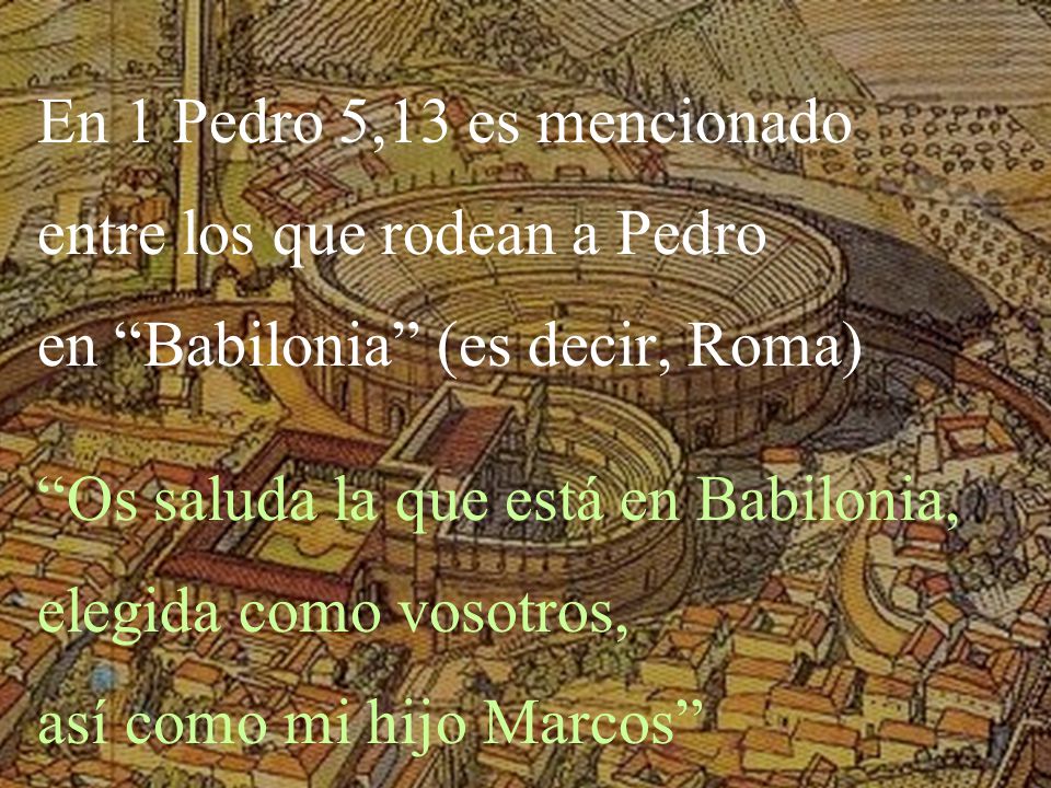 entre los que rodean a Pedro en Babilonia (es decir, Roma)