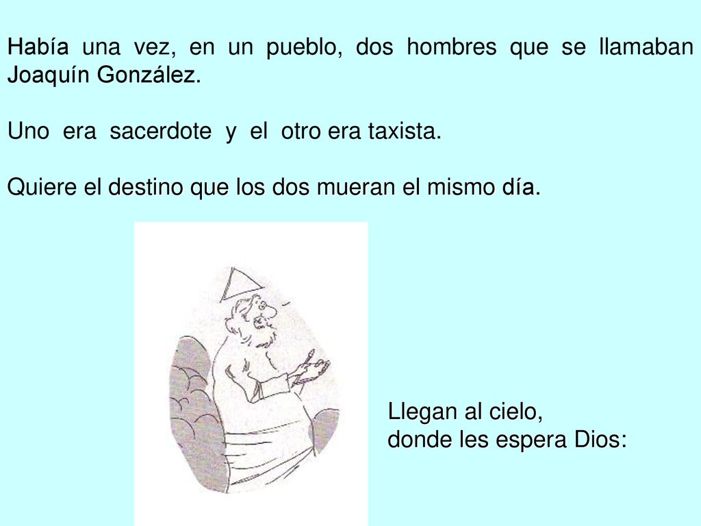 Había una vez, en un pueblo, dos hombres que se llamaban Joaquín González.