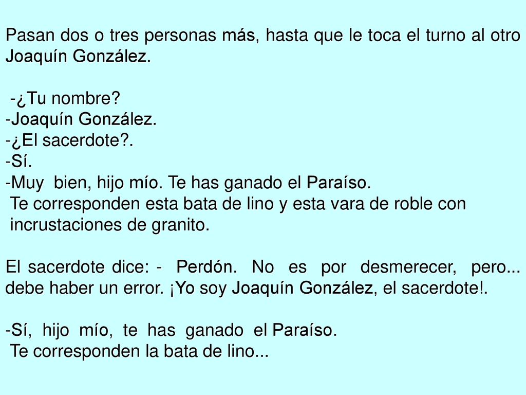 Pasan dos o tres personas más, hasta que le toca el turno al otro Joaquín González.