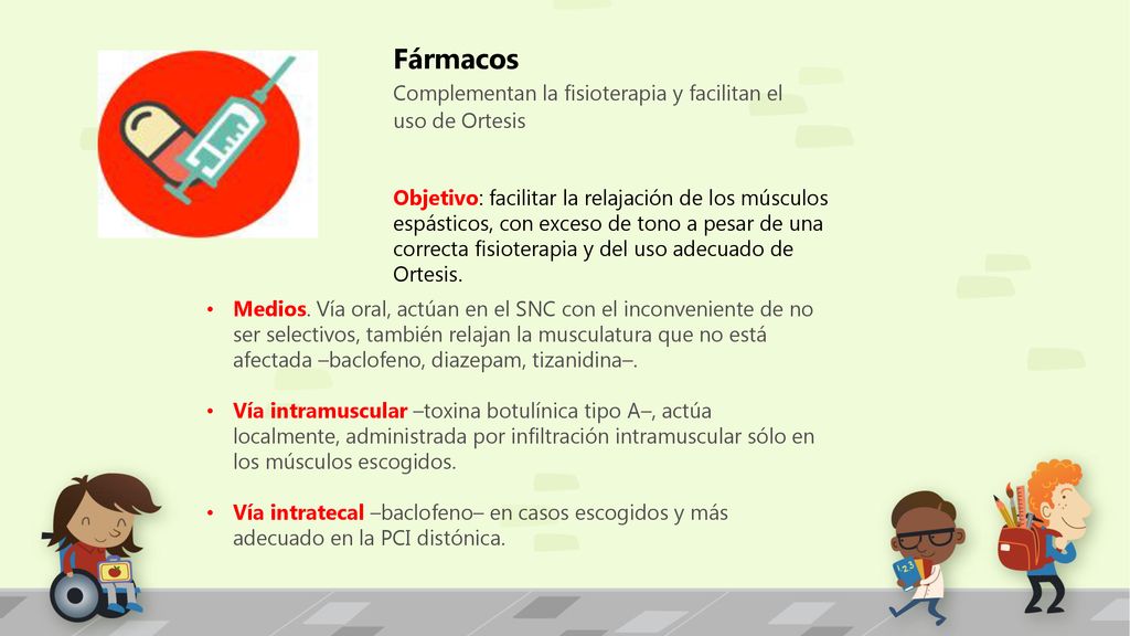 Fármacos Complementan la fisioterapia y facilitan el uso de Ortesis