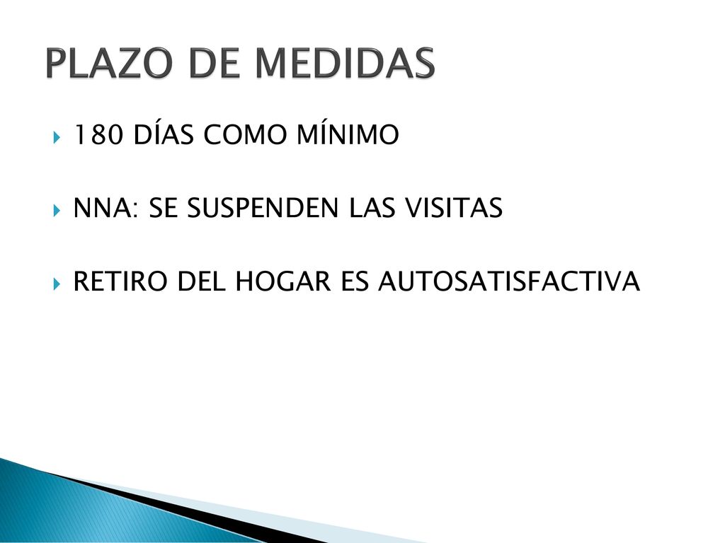 PLAZO DE MEDIDAS 180 DÍAS COMO MÍNIMO NNA: SE SUSPENDEN LAS VISITAS