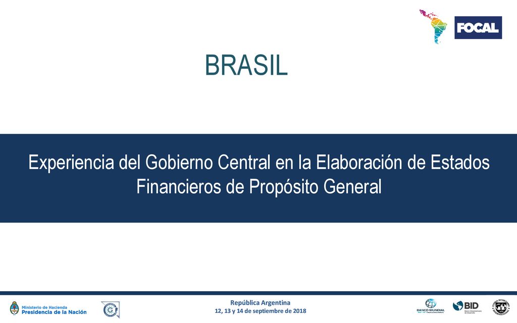 BRASIL Experiencia del Gobierno Central en la Elaboración de Estados Financieros de Propósito General.