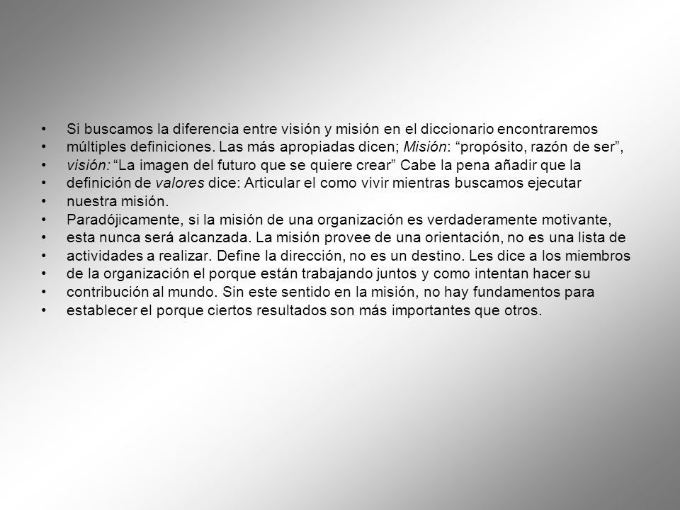 Si buscamos la diferencia entre visión y misión en el diccionario encontraremos