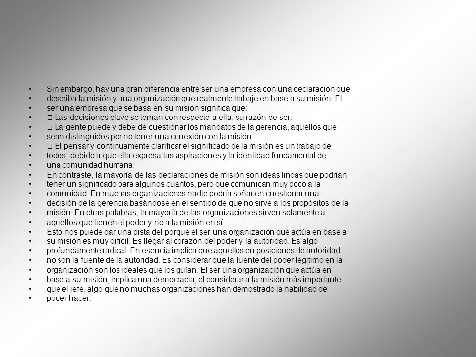 Sin embargo, hay una gran diferencia entre ser una empresa con una declaración que