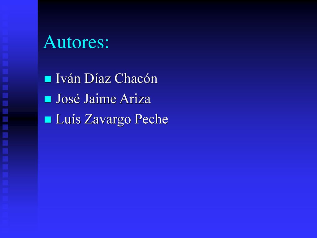 Autores: Iván Díaz Chacón José Jaime Ariza Luís Zavargo Peche
