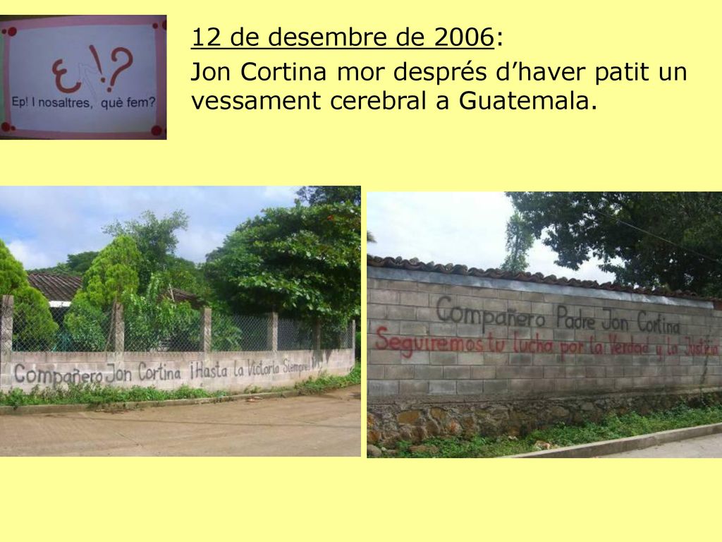 12 de desembre de 2006: Jon Cortina mor després d’haver patit un vessament cerebral a Guatemala.