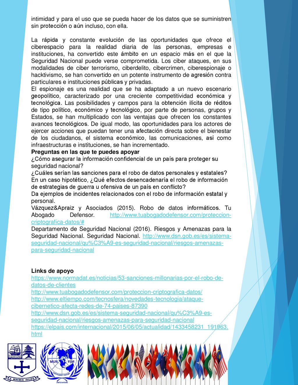 intimidad y para el uso que se pueda hacer de los datos que se suministren sin protección o aún incluso, con ella.